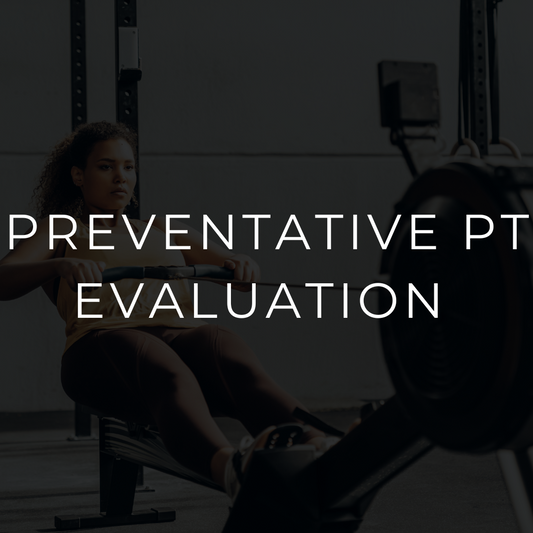 Preventative PT Evaluation